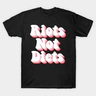 Riots Not Diets T-Shirt